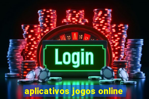 aplicativos jogos online